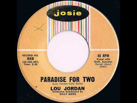 Lou Jordan & Group (Chaperones) - Paradise For Two / Close Your Eyes - Josie 888 - 1961