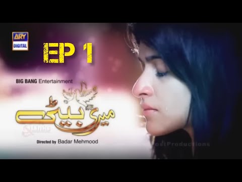 Meri Beti Episode 1 | Arij Fatima | Sabreen Hisbani | ARY Digital