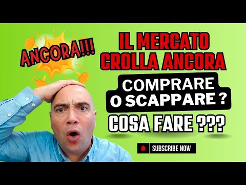 Il mercato crolla: È il momento di Comprare o di Scappare ?