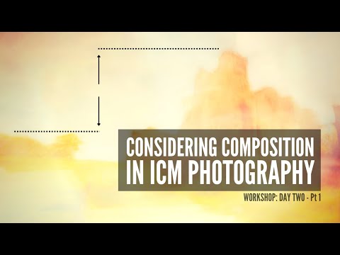 Considering Composition in ICM Photography - Workshop Series Day 2 (part 1)