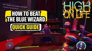 How to Defeat James Stevenson The Blue Wizard High on Life 2 Quick Guide