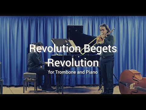 Revolution Begets Revolution - Mohammad Khorashadizadeh (for Trombone and Piano)