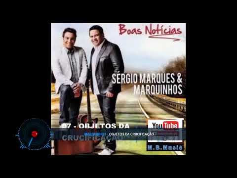 OBJETOS DA CRUCIFICAÇÃO - SERGIO MARQUES E MARQUINHOS
