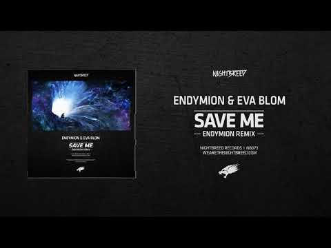 Endymion & Eva Blom - Save Me (Endymion Remix)