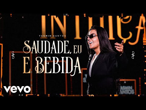 Yasmin Santos - Saudade, Eu e Bebida (Ao Vivo)