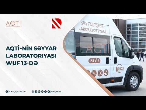 AQTİ-nin səyyar laboratoriyası WUF 13-də 