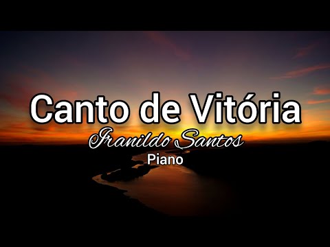 Canto de Vitória - Iranildo Santos (COVER PIANO)
