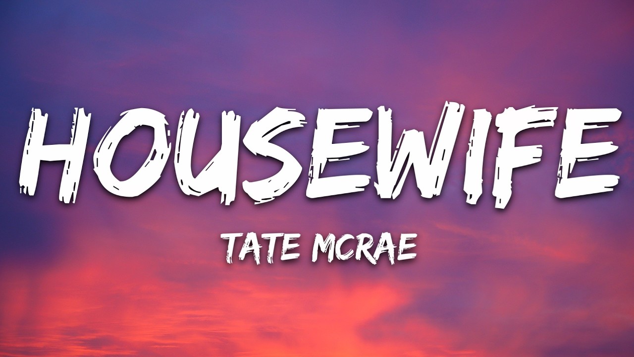 Tate McRae - Housewife (Lyrics)