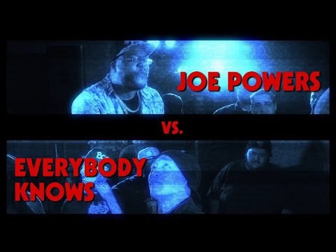 Joe Powers vs Everybody Knows