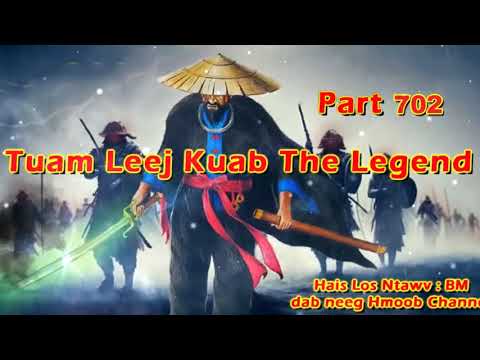 Tuam Leej Kuab The Hmong Shaman Warrior Part 702