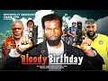 BLOODY BIRTHDAY -  SYLVESTER MADU  LATEST 2024 NOLLYWOOD MOVIE Nollywood lastest movie