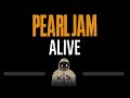 Pearl Jam • Alive (CC) 🎤 [Karaoke] [Instrumental Lyrics]