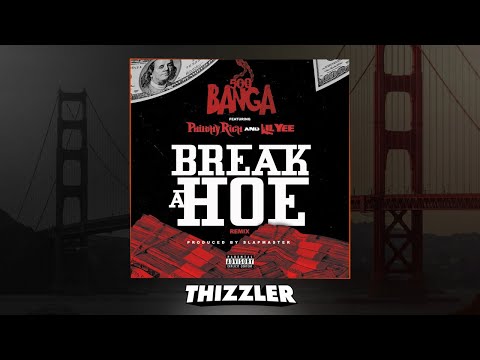 Banga ft. Philthy Rich & Lil Yee - Break A Hoe Remix (Prod. Slapmaster) [Thizzler.com Exclusive]