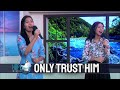 Only Trust Him (Come Every Soul by Sin Oppressed)