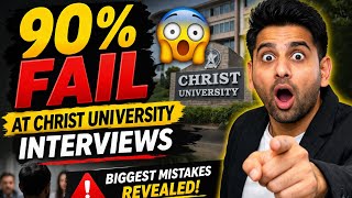 Why 90% Students FAIL Christ University Interviews (Biggest Mistakes Revealed)