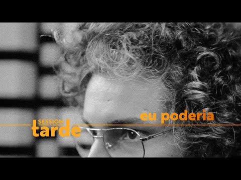 Video thumbnail for Eu Poderia (Session da Tarde)