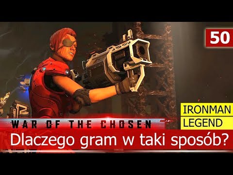 XCOM 2 War of the Chosen gameplay pl - Dlaczego gram w taki sposób? - [Ironman] - 50