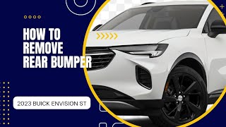 how to remove rear bumper of your 2023 Buick Envision