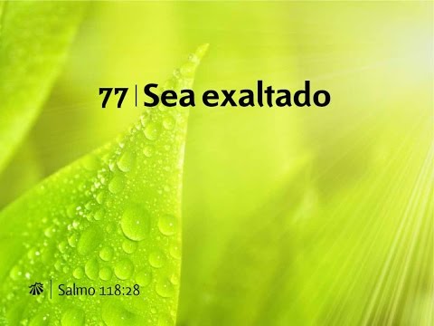 077 - Himnario Adventista - Sea exaltado