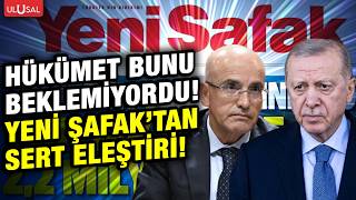 Sert eleştiri! Hükümete yakınlığıyla bilinen Yeni Şafak gazetesi hüküm