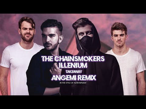 The Chainsmokers & Illenium feat. Lennon Stella - Takeaway (ANGEMI Bootleg)