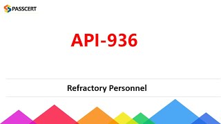 API-936 Refractory Personnel Certification Exam Dumps