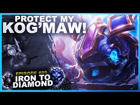 PROTECT MY KOG'MAW! - Iron to Diamond | League of Legends