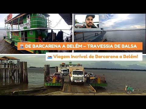 🌊 VIAGEM DE BALSA DE BARCARENA PARA BELÉM – UMA AVENTURA PELO PARÁ! [ REPUBLICADO 2021 CORREÇÕES ]