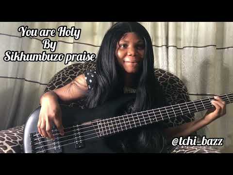 You are holy by Minister Praise Sikhumbuzo(BASS COVER BY TCHIBAZZ)