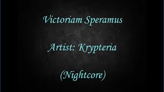 Victoriam Speramus - Krypteria (Nightcore)