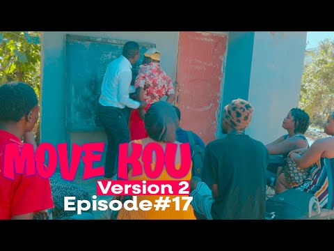 MOVE KOU Version 2 Episode #17 •Dema-Ton Tine-Tibouksen-Zòbòt-Lala-Mia-Bouliki-Jan-Sylna-Banane-Paga
