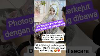Download lagu sampai terkejut photografernya dengan mahar yang dibawanya#shortvideo #quotes #funny #short mp3