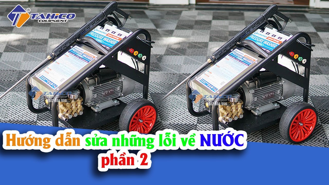 Máy rửa xe bị rung giật - nước không ra đều - Phải làm sao? 5