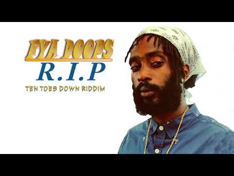 FYA DOOPS R.I.P (TEN TOES DOWN RIDDIM) SEP 2018