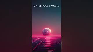 Cosmic Horizon - #chillpulsemusic #chillout #chillwave #downtempo #shorts #chillmusic #music