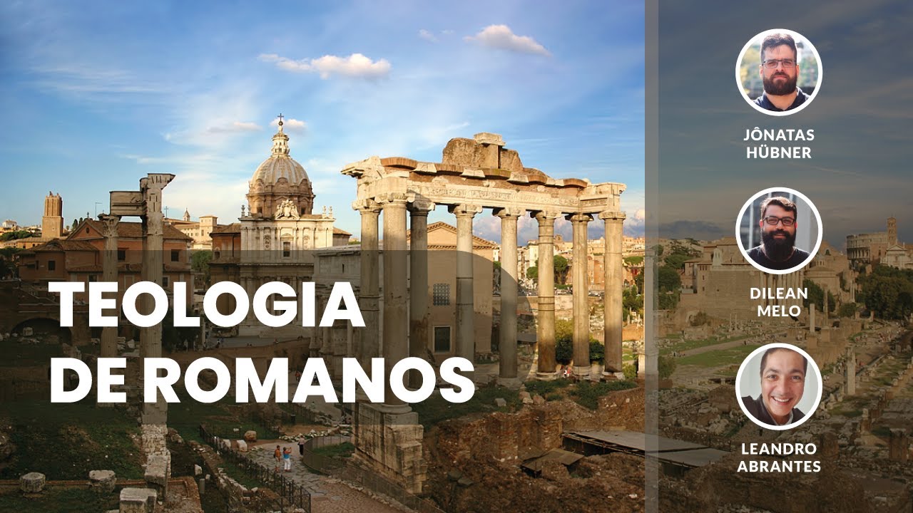 Teologia de Romanos - caps. 3 e 4 | Jônatas Hübner | Leandro Abrantes | Dilean Melo | IBNU