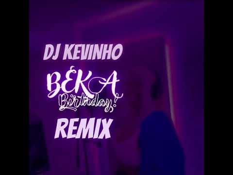 DJ Kevinhõ - Beka Birthday Remix