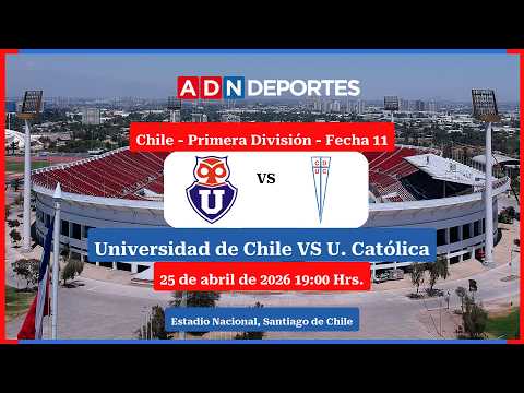 U de Chile vs U Católica  | Campeonato Nacional 2026
