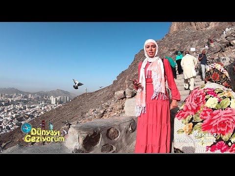 Dünyayı Geziyorum - Mekke-2 | 27 Mayıs 2018