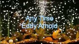 Anytime   Eddy Arnold