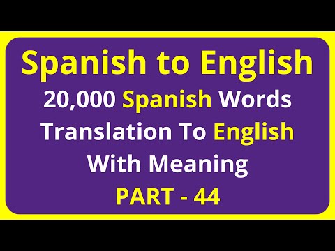 Translation of 20,000 Spanish Words To English Meaning - PART 44 | spanish to english translation
