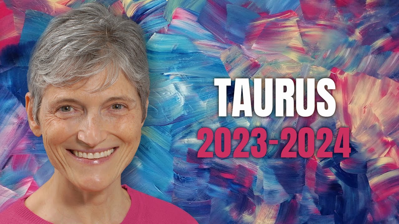 Taurus 2023 - 2024 Annual Astrology Forecast - Good News for You!