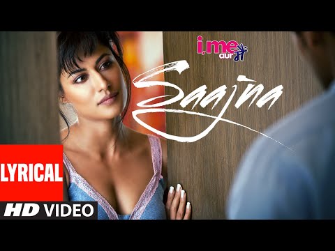 I Me Aur Main: Saajna (Lyrical) | Falak Shabir | John Abraham, Chitrangda Singh, Prachi Desai