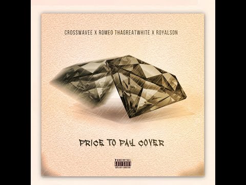 Crosswavee - Price To Pay(Cover) (feat. Romeo & Royalson)(Prod By Crosswavee)
