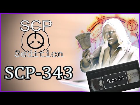 SCP Sedition - SCP - 343 [Tape 01]