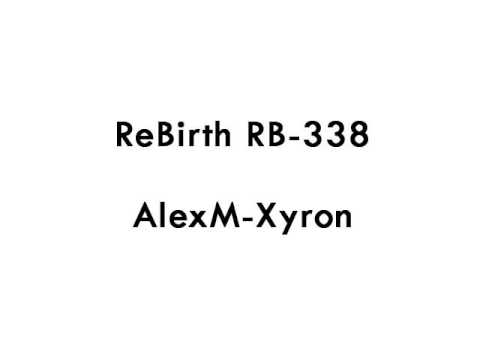 ReBirth RB-338 AlexM-Xyron