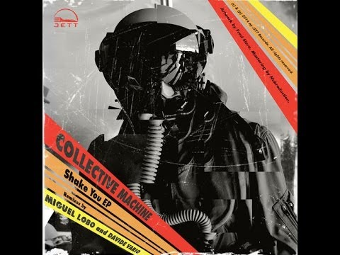 Collective Machine - Shake you (Original mix) / JETT Records (Jettdgt019)