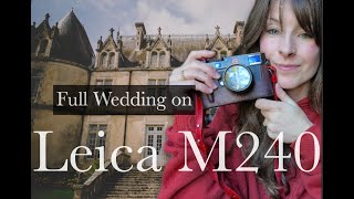 I Photographed an Entire Wedding with the Leica M240 (in France)