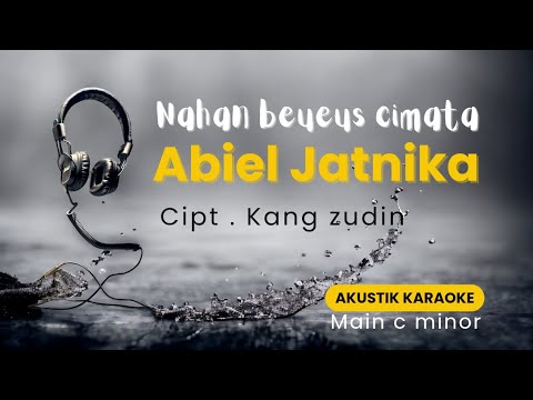 Nahan Beueus Cimata -Abiel Jatnika  (akustik karaoke)