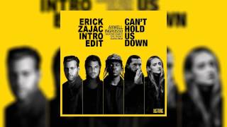 Axwell Λ Ingrosso - Can&#39;t Hold Us Down (Erick Zajac Intro Edit)